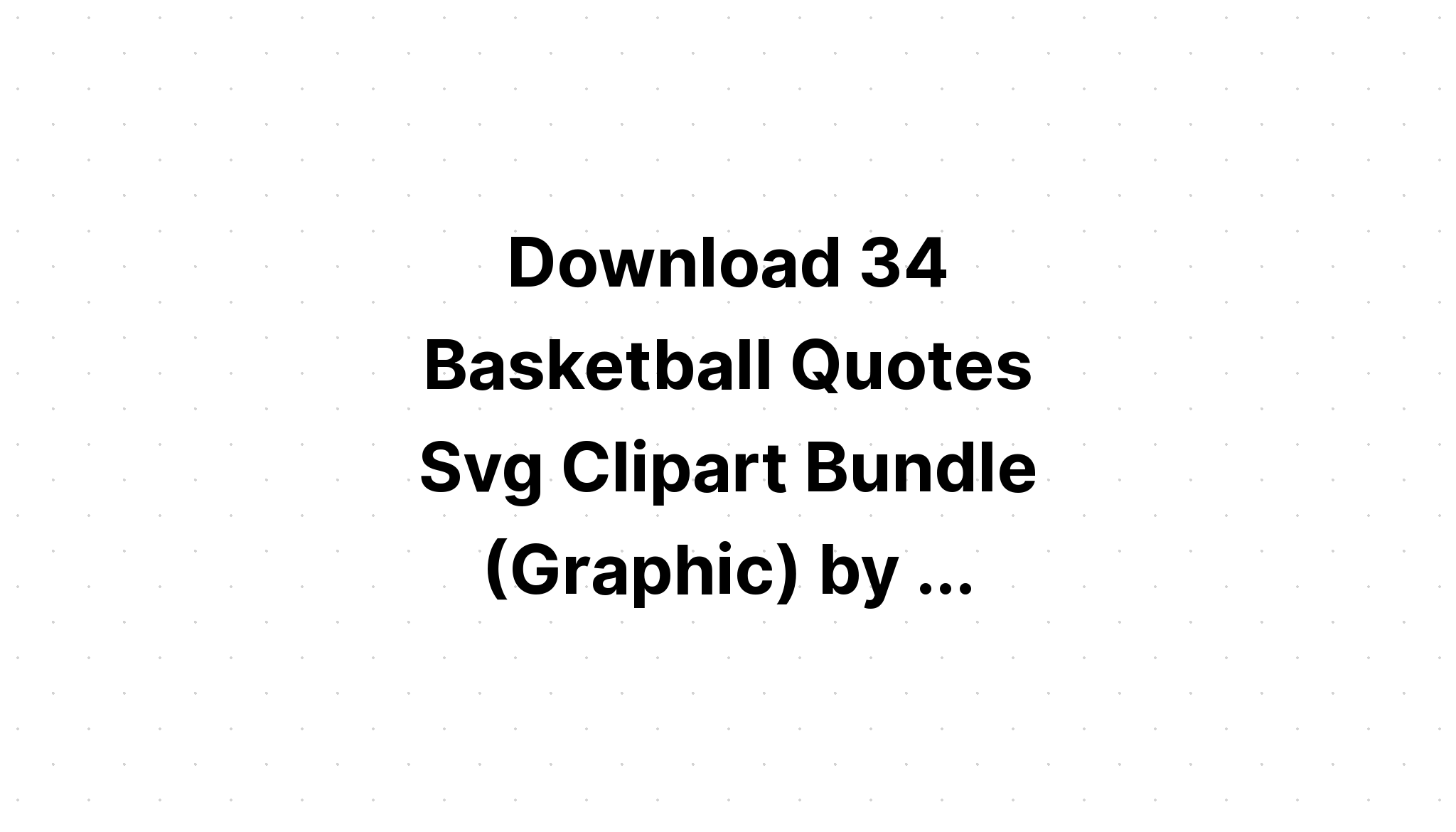 Download 34 Volleyball Quotes Svg Clipart Bundle SVG File